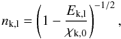 \appendix \setcounter{section}{2} \begin{equation} n_{\rm k,l} = \left(1-\frac{E_{\rm k,l}}{\chi_{\rm k,0}}\right)^{-1/2} , \end{equation}