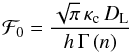 $$ \mathcal{F}_{0}=\frac{\sqrt{\pi}\,\kappa_{{\text{c}}}\, D_{{\text{L}}}}{h\,\Gamma\left(n\right)} $$