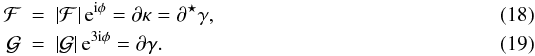 \begin{eqnarray} \mathcal{F}&=&\left|\mathcal{F}\right|{\rm e}^{{\rm i}\phi}=\partial\kappa=\partial^{\star}\gamma,\label{eq:1st-flex-pot-1} \\ \mathcal{G}&=&\left|\mathcal{\mathcal{G}}\right|{\rm e}^{3{\rm i}\phi}=\partial\gamma.\label{eq:2nd-flex-pot-1} \end{eqnarray}