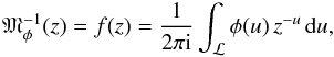 \begin{equation} {\mathfrak{M}}_{\phi}^{-1}(z)=f(z)=\frac{1}{2\pi {\rm i}}\int_{\mathcal{L}}\phi(u)\, z^{-u}\,{\text{d}}u, \end{equation}
