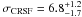 \hbox{$\sigma_\mathrm{CRSF}=6.8^{+1.2}_{-1.7}$}