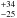 \hbox{${+34\atop -25}$}