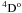 \hbox{$^{4}\mathrm{D}^{\mathrm{o}}$}