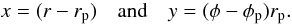 \begin{equation} \label{eq:xy} x=(r-r_\mathrm{p}) \quad \mbox{and} \quad y = (\phi - \phi_\mathrm{p}) r_\mathrm{p}. \end{equation}