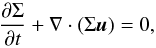 \begin{equation} \label{eq:continuity} \frac{\partial \Sigma}{\partial t} + \nabla \cdot ( \Sigma \vec{u}) = 0, \end{equation}