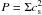 \hbox{$P = \Sigma c_\mathrm{s}^2$}