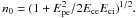 \hbox{$n_0 = ( 1 + {\Epe^2}/{2\Ece\Eci} )^{1/2}.$}