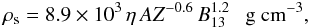 \begin{equation} \rho_\mathrm{s} = 8.9\times10^3\,\eta\,AZ^{-0.6}\,B_{13}^{1.2} \textrm{~~~\gcc}, \label{rho_s} \end{equation}