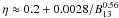 \hbox{$\eta\approx0.2+0.0028/B_{13}^{0.56}$}