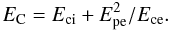 \begin{equation} \EC=\Eci+\Epe^2/\Ece. \end{equation}