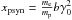 \hbox{$x_{\rm psyn}={m_{\rm e} \over m_{\rm p}}b \gamma_0^2 $}