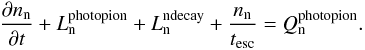 \begin{eqnarray} {{\partial n_{\rm n}} \over {\partial t}} + L^{\rm photopion}_{\rm n} + L^{\rm ndecay}_{\rm n} + {n_{\rm n} \over t_{\rm esc}} = Q^{\rm photopion}_{\rm n}. \label{kineqneut} \end{eqnarray}