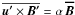 \hbox{$\overline{\vec{u'}\times\vec{B'}}=\alpha\, \vec{\overline{B}}$}