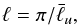\begin{equation} \ell = \pi/\bar{\ell}_u, \end{equation}
