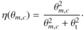 \begin{equation} \eta(\theta_{m,c})=\frac{\theta_{m,c}^2}{\theta_{m,c}^2+\theta_{\rm t}^2} \cdot \end{equation}