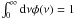 \hbox{$\int_0^{\infty} {\rm d}\nu \phi(\nu)=1$}
