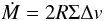 \begin{equation} \dot{M}=2R\Sigma \Delta v \end{equation}