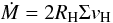 \begin{equation} \dot{M}=2R_{\rm H} \Sigma v_{\rm H} \label{Hill-accretion} \end{equation}