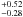 \hbox{$_{-0.28}^{+0.52}$}