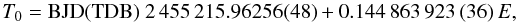 \begin{equation} T_0 = {\rm BJD(TDB)}\ 2\,455\,215.96256(48) + 0.144\,863\,923\,(36)\,E, \label{eq:ephem} \end{equation}
