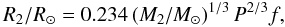 \begin{equation} R_2/R_{\odot} = 0.234\,(M_2/M_{\odot})^{1/3}\,P^{2/3}f, \label{eq:radius} \end{equation}