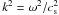 \hbox{$k^2=\omega^2/ c^2_{\rm s}$}