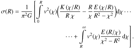 \appendix \setcounter{section}{1} \begin{eqnarray*} \sigma(R)= \frac{1}{\pi^2G} \left[\int\limits_0^R v^2(\chi)\biggl(\frac{K\br{{\chi}/{R}}}{ R\ \chi}-\frac{R}{\chi} \frac{E\br{{\chi}/{R}}}{R^2-\chi^2}\biggr)\ud{\chi} \cdots\right. \\ \left. \cdots+\int\limits_R^{\infty}v^2(\chi) \frac{E\br{{R}/{\chi}} }{\chi^2-R^2}\,\ud{\chi}\right]. \end{eqnarray*}