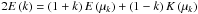 \hbox{$2E\br{k}=\br{1+k}E\br{\mu_k}+\br{1-k}K\br{\mu_k}$}