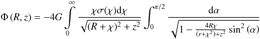 \appendix \setcounter{section}{1} \begin{eqnarray*} \Phi\br{R,z}=-4G\int\limits_{0}^{\infty} \frac{\chi \sigma(\chi)\ud{\chi}}{\sqrt{(R+\chi)^2+z^2}}\int_{0}^{\pi/2}\frac{\ud{\alpha}}{\sqrt{1-\frac{4R\chi}{ (r+\chi^2)+z^2}\sin^2\br{\alpha}}} \end{eqnarray*}