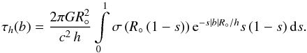 \begin{equation} \tau_{h}(b)=\frac{2\pi G R\sun^2}{c^2\,h}\int\limits_{0}^{1}{\sigma\br{R\sun\br{1-s}}} \,\exp{-s\abs{b}R\sun/{h}}s\br{1-s}\ud{s}. \label{eq:depth} \end{equation}