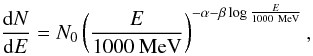 \begin{equation} \frac{{\rm d}N}{{\rm d}E} = N_0\left(\frac{E}{1000~\mathrm{MeV}}\right)^{-\alpha-\beta\log{\frac{E}{1000~\mathrm{MeV}}}}, \label{logparabola} \end{equation}