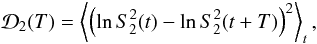 \begin{equation} {\mathcal D}_2(T) = \left\langle \left(\ln S_2^2(t) - \ln S_2^2(t+T)\right)^2\right\rangle_t, \label{eq:strlog} \end{equation}