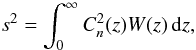 \begin{equation} s^2 = \int_0^\infty C_n^2(z) W(z)\,{\rm d}z, \label{eq:is} \end{equation}