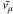 \hbox{$\bar{\nu_{\mu}}$}