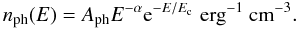 \begin{equation} n_{\rm{ph}}(E)=A_{\rm{ph}} E^{-\alpha} {\rm e}^{-E/E_{\rm{c}}}\; \textrm{erg}^{-1}\textrm{ cm}^{-3}. \end{equation}
