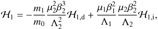 \appendix \setcounter{section}{1} \begin{equation} \label{eq:hamtot} \mathcal{H}_1 = -\frac{m_1}{m_0} \Frac{\mu_2^2 \beta_2^3}{\Lambda_2^2} \mathcal{H}_{1,\mathrm{d}} + \frac{\mu_1 \beta_1^2}{\Lambda_1} \Frac{\mu_2 \beta_2^2}{\Lambda_2} \mathcal{H}_{1,\mathrm{i}}, \end{equation}