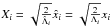 \hbox{$X_i = \sqrt{\frac{2}{\scaled{\Lambda}_i}} \scaled{x}_i = \sqrt{\frac{2}{\Lambda_i}} x_i$}
