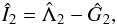 \begin{equation} \scaled{I}_2 = \scaled{\Lambda}_2 - \scaled{G}_2, \end{equation}