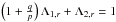 \hbox{$\left(1 + \frac{q}{p}\right) \Lambda_{1,r} + \Lambda_{2,r} = 1$}