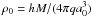 \hbox{$\rho_0=hM/(4\pi q a_0^3)$}