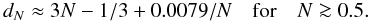 \appendix \setcounter{section}{2} \begin{equation} \label{eqapp:dn} d_N \approx 3N-1/3+0.0079/N \quad \mathrm{for}\quad N\ga0.5. \end{equation}