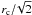 \hbox{$r_\mathrm{c}/\!\sqrt{2}$}