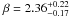 \hbox{$\beta = 2.36^{+0.22}_{-0.17}$}