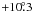\hbox{$+ 10\fdg3$}