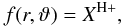 \begin{eqnarray} f(r,\vartheta) = X^{{\rm H}+}, \label{XH+=f} \end{eqnarray}