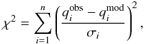 \begin{equation} \chi^{2} = \sum_{{i=1}}^{n} \left(\frac{ q_{{i}}^{{\rm obs}} - q_{{i}}^{{\rm mod}} }{\sigma_{{i}}}\right)^{2}, \label{eq-mlf} \end{equation}