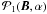 \hbox{$\mathcal{P}_1(\ve{B},\alpha)$}