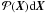 \hbox{$\mathcal{P}(\ve{X})\df\ve{X}$}