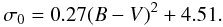 \begin{equation*} \sigma_0 = 0.27(B-V)^2+4.51. \end{equation*}