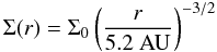 \begin{equation} \Sigma(r)=\Sigma_0\left(\frac{r}{5.2~{\rm AU}}\right)^{-3/2} \label{eq:oldprofile} \end{equation}